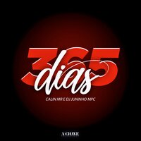 365 Dias - Calin Mr & Dj Juninho MPC & A Chave