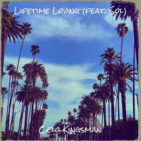 Lifetime Loving - Cielo Kingsman & SOL