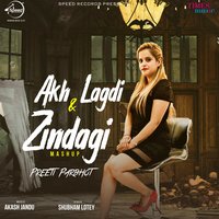 Akh Lagdi & Zindagi (Mashup) - Preeti Parbhot & Akash Jandu