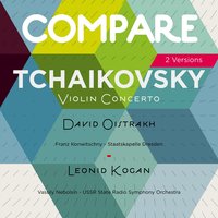Violin Concerto in D Major, Op. 35: III. Finale. Allegro vivacissimo - David Oistrakh & Staatskapelle Dresden & Franz Konwitschny & Пётр Ильич Чайковский