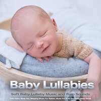 The Best Baby Sleep Music and Rain Sounds - Baby Bedtime Lullaby & Baby Lullaby Academy & Baby Lullaby