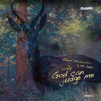 Only God Can Judge Me - Albert Marzinotto & Mr Deka & Big Al