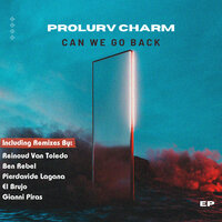 Can we go back - Prolurv Charm & Reinoud van Toledo