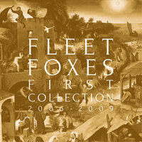Tiger Mountain Peasant Song - Fleet Foxes