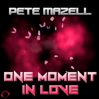 One Moment in Love - Pete Mazell