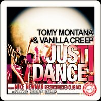 Just Dance - Tomy Montana & Vanilla Creep & Mike Newman
