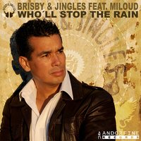 Who'll Stop the Rain - Brisby & Jingles
