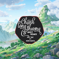 Chạnh Lòng Thương Cô - Huy Vạc & Non Hanta & Andy