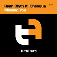 Missing You - Ryan Blyth & Chesqua & Tommy MC
