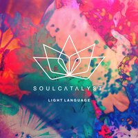 Light Language - Soul Catalyst