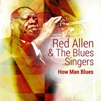 You're Going to Leave the Old Home Jim - The Blues Singers & Red Allen