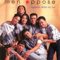 Ikaw na Sana - MEN OPPOSE