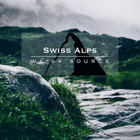 Swiss Alps - Water Source Pt. 42 - Naturalis & Noise Academy
