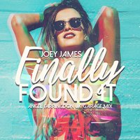 Finally Found It - Joey James & Angel Farringdon