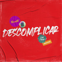 Descomplicar - Almar & João Faria & Gugu Peixoto & Larissa Ofugi