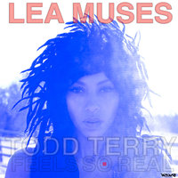 Feels So Real - Todd Terry & Lea Muses