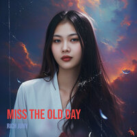 Miss the Old Day - Rich Juny