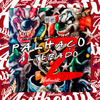 Palhaço Alterado 2 - Dj Lf & MC TILBITA & Mc Nem JM