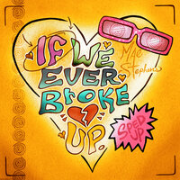 If We Ever Broke Up - Mae Stephens & Speed Radio & xxtristanxo