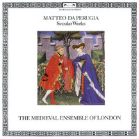 Matteo da Perugia: Secular Works - Dame souvrayne - The Medieval Ensemble Of London