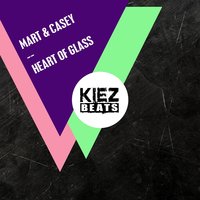 Heart of Glass - Mart & Casey