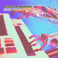 Music for Machines - Sick Robot
