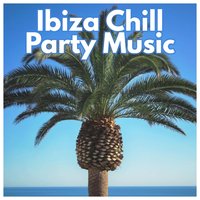 Chill Out Music - Ibiza Chill Out