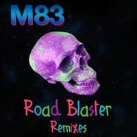Road Blaster - M83 & MOUNT