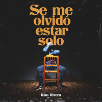 Se Me Olvidó Estar Solo - Kiko Rivera