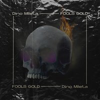 Fools Gold - Dino Mileta