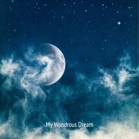 My Wondrous Dream - My Wondrous Dream