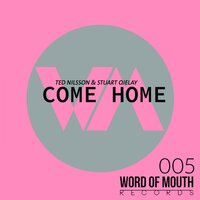Come Home - Ted Nilsson & Stuart Ojelay