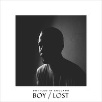 BOY / LOST - Bottled in England