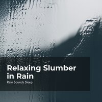Slumber in Cloudburst - Rain Sounds Sleep & Rain Spa & Rain Sounds for Relaxation