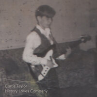 History Loves Company - Curtis Taylor Neishloss & Curtis Taylor