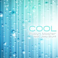 Cool - Robyn Master & Joey Blunt