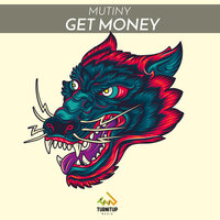 Get Money - Mutiny