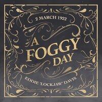 A Foggy Day - Eddie 'Lockjaw' Davis