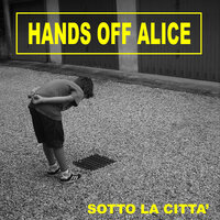 Pensieri senza peso - Hands Off Alice