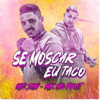 Se Moscar Eu Taco - MC Jan & Mk no beat