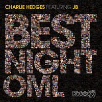 Best Night Oml (Pt. 2) - Charlie Hedges & JB & Lindo Martinez