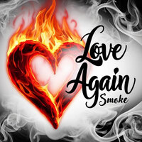 Love Again - Smoke