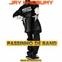 Passinho de Band - Jay khiobumy & Modestto