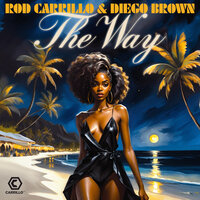 The Way - Rod Carrillo & Diego Brown & Schom and Merd