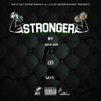 Stronger - Yayo & Kush Bud
