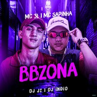 Bbzona - Mc Sapinha & MC 3L & DJ J2 & DJ Indio