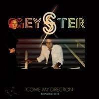 Come My Direction - Geyster