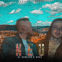 Neu - El Karlito & Apex