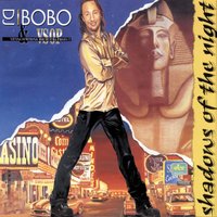 Shadows of the Night - DJ Bobo & VSOP