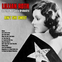 Ain't She Sweet - Lillian Roth & The Don Costa Orchestra